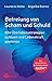 Produktbild Befreiung von Scham und Schuld: Alte Überlebensstrategien auflösen und Lebenskraft gewinnen. Das Neuroaffektive Beziehungsmodell  NARM