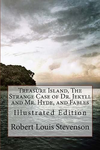 Treasure Island, The Strange Case of Dr. Jekyll and Mr. Hyde, and Fables: Illustrated Edition