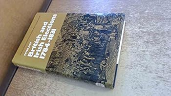 Hardcover British and Irish elections, 1784-1831 Book