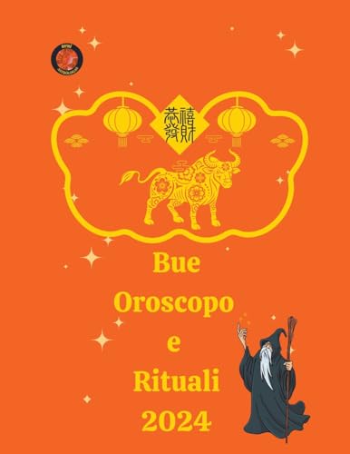 Bue Oroscopo e Rituali 2024 (Italian Edition)