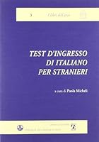 Test d'ingresso di italiano per stranieri 8875732825 Book Cover