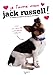 Je l'aime mon Jack Russel: Avec une repro 2D autocollante