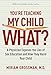 You're Teaching My Child What?: A Physician Exposes the Lies of Sex Ed and How They Harm Your Child