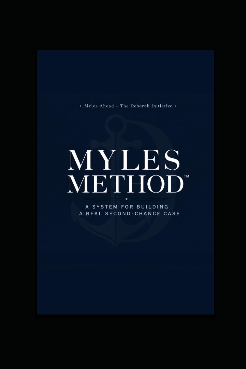 The Myles Method™: A System for Building a Real Second-Chance Case