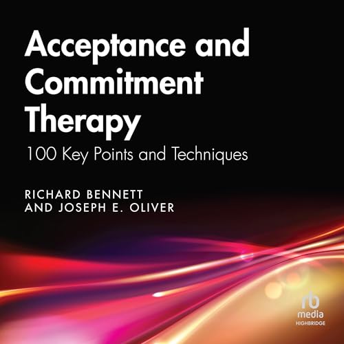 Acceptance and Commitment Therapy (2nd Edition) Audiolibro Por Richard Bennett, Joseph E. Oliver arte de portada