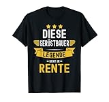 Gerüstbauer Rentner Spruch Diese Legende Geht In Rente T-Shirt