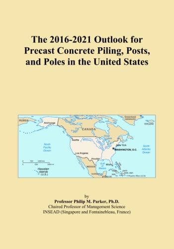 The 2016-2021 Outlook for Precast Concrete Piling, Posts, and Poles in the United States
