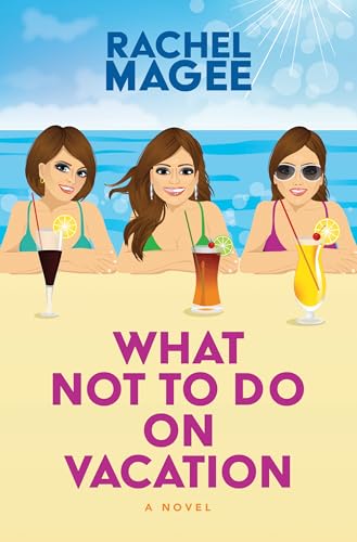 What Not to Do on Vacation: A Novel