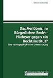 Das Verlöbnis im Bürgerlichen Recht - Plädoyer gegen ein Rechtsinstitut?: Eine rechtsgeschichtliche Untersuchung