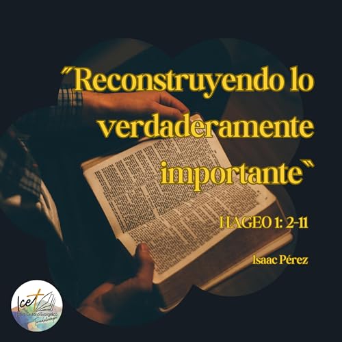 Reconstruyendo lo verdaderamente importante - Hageo 1: 2-11