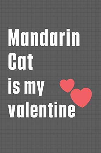 Mandarin Cat is my valentine: For Mandarin Cat Fans