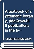 A textbook of systematic botany, B0006AR28W Book Cover