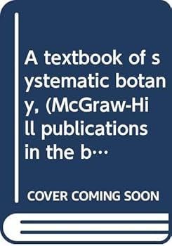 Unknown Binding A textbook of systematic botany, (McGraw-Hill publications in the botanical sciences) Book