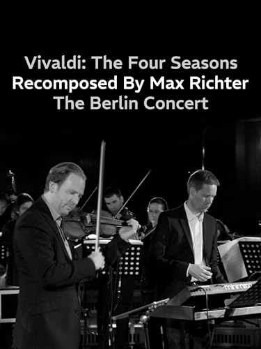 Recomposed By Max Richter: Vivaldi, The Four Seasons - Live From Berlin