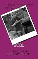 Kya: A Daddy's Diary 150788883X Book Cover