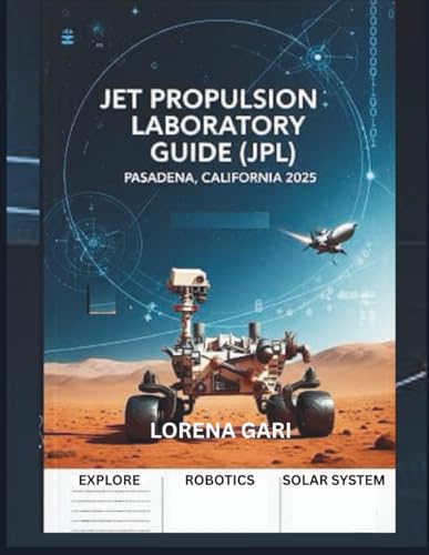 JET PROPULSION LABORATORY GUIDE (JPL) PASADENA, CALIFORNIA 2025
