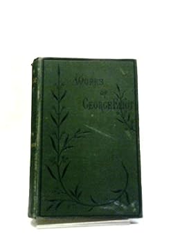 The Works of George Eliot; Impressions of Theophrastus Such