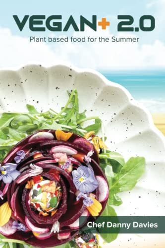 Vegan+ 2.0: Plant Based Food For The Summer