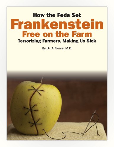 How the Feds Set Frankenstein Free on the Farm