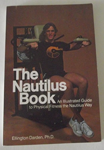 The Nautilus book: An illustrated guide to phys... 0809270994 Book Cover