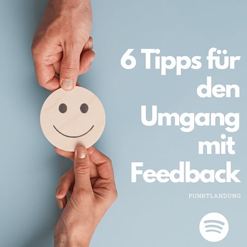 #07 6 Tipps f&uuml;r den Umgang mit Feedback