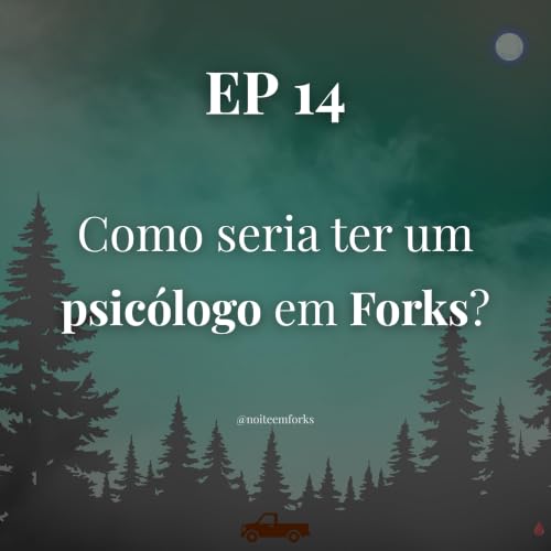 Como seria um psic&oacute;logo em Forks?