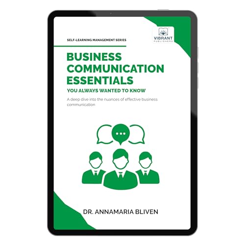 Business Communication Essentials You Always Wanted To Know (Self-Learning Management Series)