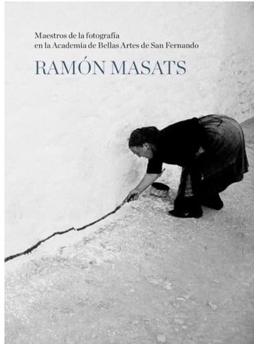 RAMON MASATS: 5 (MAESTROS DE LA FOTOGRAFIA REAL ACADEMIA)