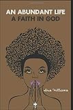 An Abundant Life: Faith In God