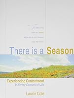 There Is a Season (EXPERIENCING CONTENTMENT IN EVERY SEASON OF LIFE) Workbook 1888237511 Book Cover