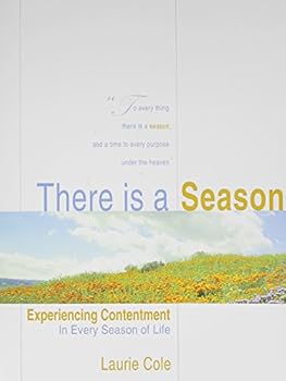 Paperback There Is a Season (EXPERIENCING CONTENTMENT IN EVERY SEASON OF LIFE) Workbook Book