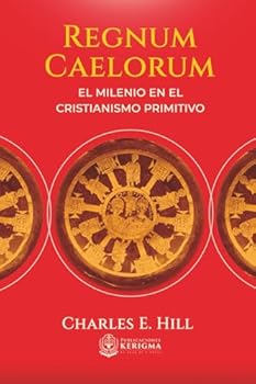 Paperback Regnum Caelorum: el milenio en el cristianismo primitivo (Spanish Edition) [Spanish] Book