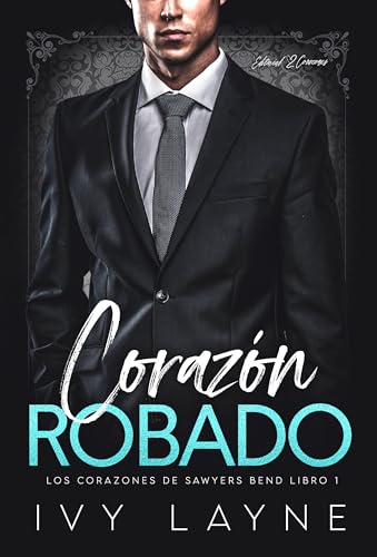 Corazón Robado: Un Romance de Multimillonarios (Los Corazones de Sawyers Bend nº 1)