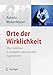 Produktbild Orte der Wirklichkeit: Über Gefahren in medialen Lebenswelten Jugendlicher. Killerspiele, Happy Slapping, Cyberbullying, Cyberstalking, Computerspielsucht ... Medienkompetenz steigern