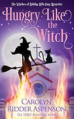 Hungry Like the Witch (The Witches of Holiday Hills Cozy Mystery Series Book 6)