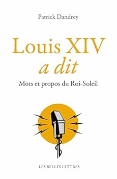 Paperback Louis XIV a Dit: Mots Et Propos Du Roi-Soleil [French] Book