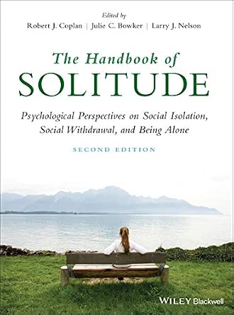 The Handbook of Solitude: Psychological Perspectives on Social Isolation, Social Withdrawal, and Being Alone 2nd Edition book cover