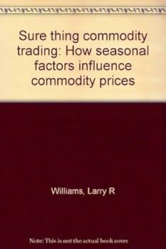 Sure thing commodity trading: How seasonal factors influence commodity prices
