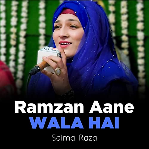 Écouter Ramzan Aane Wala Hai par Saima Raza sur Amazon Music Unlimited