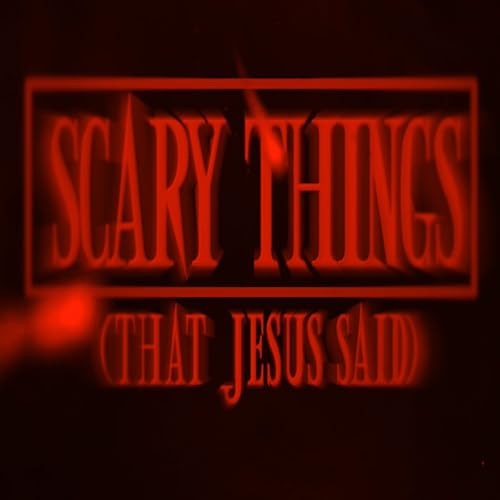 Page de couverture de Scary Things Jesus Said week 4