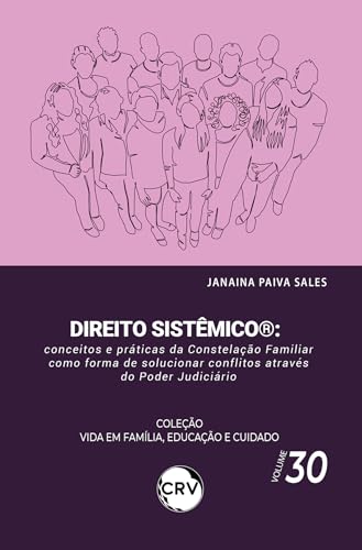 Direito sistêmico®: Conceitos e práticas da Constelação Familiar ...