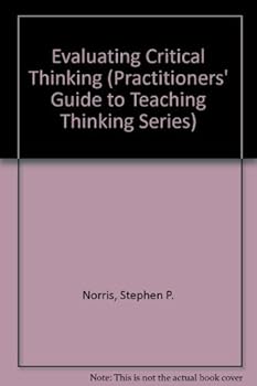 Paperback Evaluating Critical Thinking (Practitioner Guide to Teaching Thinking Series) Book