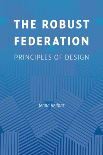 The Robust Federation (Political Economy of Institutions and Decisions)