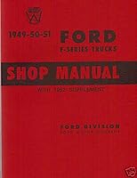 FORD 1949, 1950, 1951 & 1952 F-Series Pick Up & Heavy Duty Truck Repair Shop & Service Manual B07F6R7MQV Book Cover