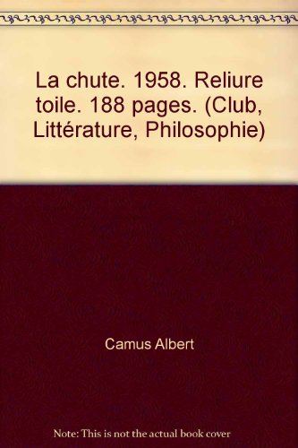 La chute. 1958. Reliure toile. 188 pages. (Club...