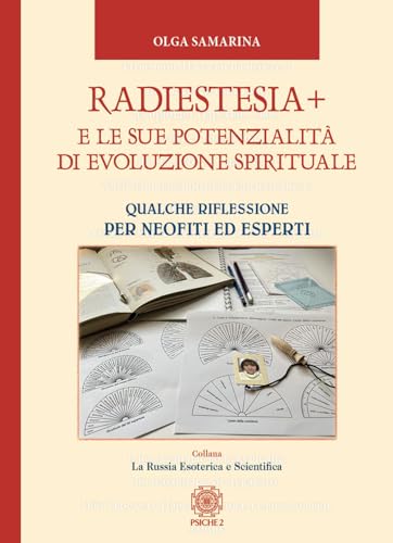 Radiestesia+ e le sue potenzialità di evoluzione spirituale. Qualche riflessione per neofiti ed espert