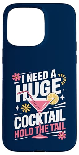 I Need A Huge Coctail Funny Adult Humor Funny Drinking Quote X}zP[X iPhone 15 Pro Max p