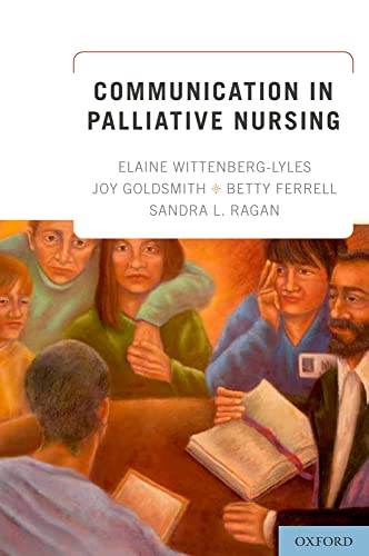 Compare Textbook Prices for Communication in Palliative Nursing 1 Edition ISBN 9780199796823 by Wittenberg-Lyles, Elaine,Goldsmith, Joy,Ferrell, Betty,Ragan, Sandra L.