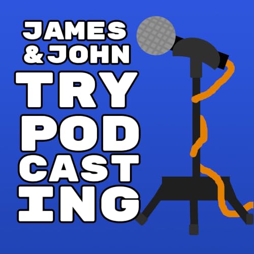 『James and John Try Podcasting』のカバーアート