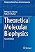 Produktbild Theoretical Molecular Biophysics (Biological and Medical Physics, Biomedical Engineering)